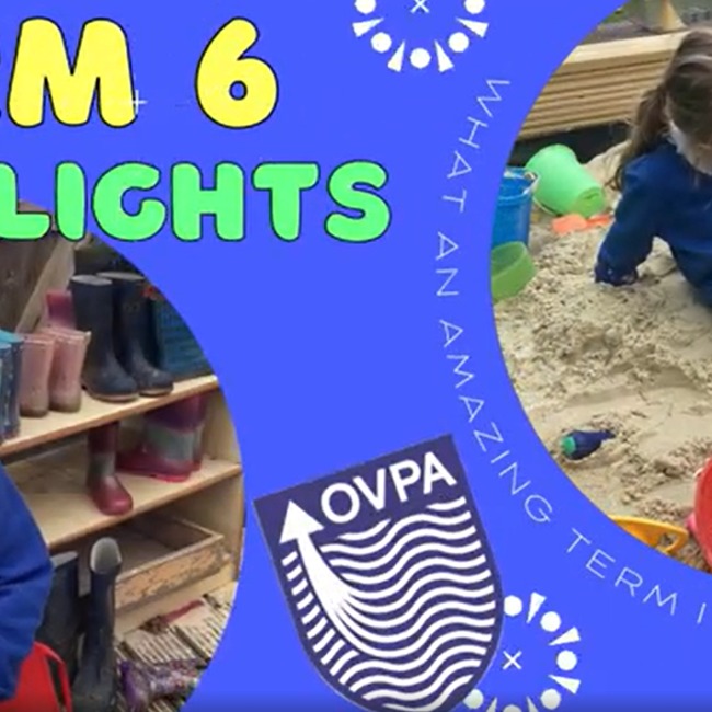 OPVA Term 6 Highlights